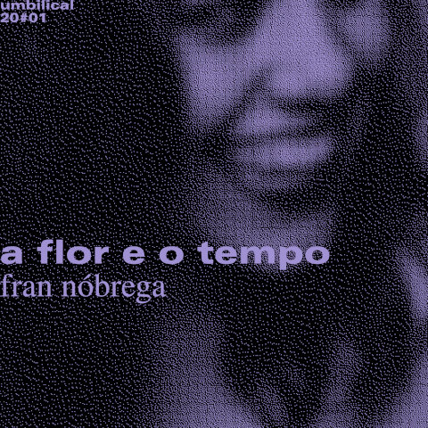 Fran Nóbrega — A flor e o tempo
